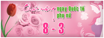 Chúc mừng quốc tế phụ nữ 8-3